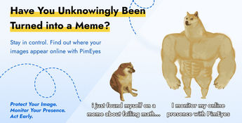 Have You Been Turned Into a Meme Without Knowing?