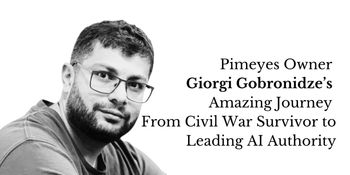 Pimeyes Owner Giorgi Gobronidze’s Amazing Journey From Civil War Survivor to Leading AI Authority